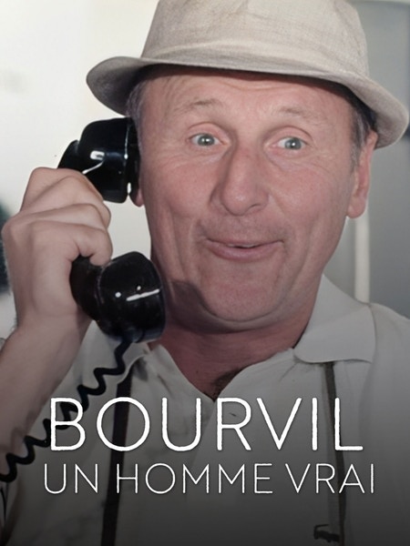 Bourvil, un homme vrai