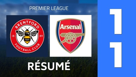 Résumé : Brentford FC - Arsenal FC (1 - 1) - Score Final