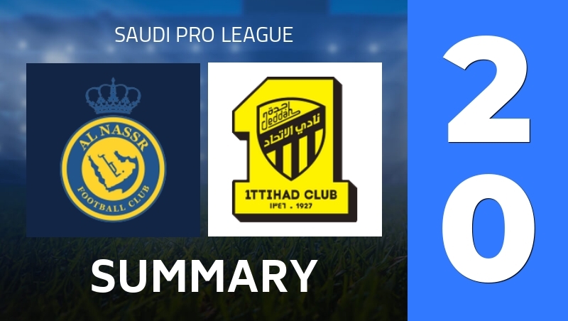 Summary : Al Nassr Club - Al-Ittihad Club - Saudi Pro League 25/26