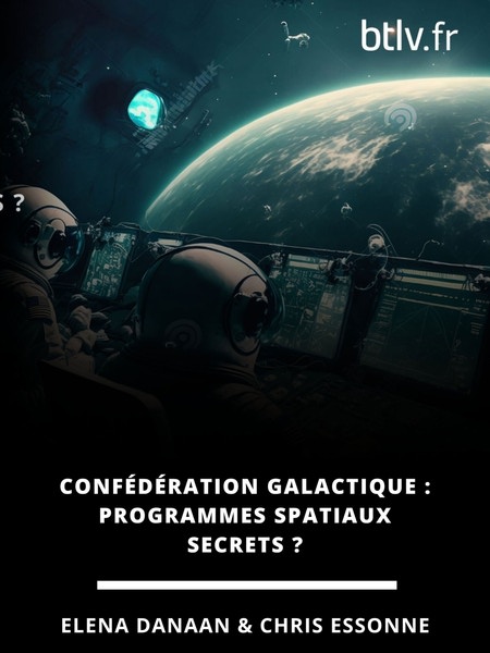 Face au Mystère - Programmes spatiaux secrets : Confédération galactique ?