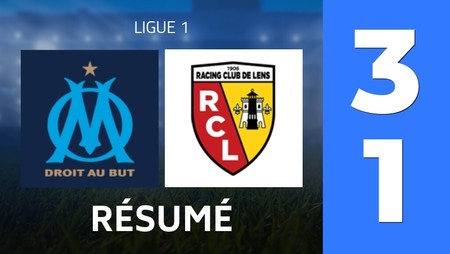 Résumé : Olympique Marseille - RC Lens (3 - 1) - Score Final