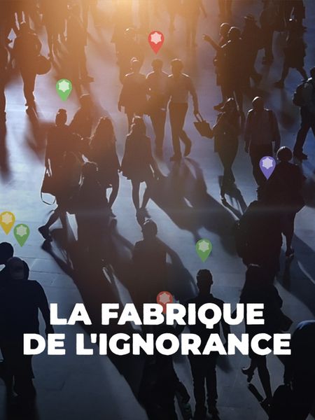 La fabrique de l'ignorance