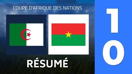 Résumé : Algeria - Burkina Faso (1 - 0) - Score Final