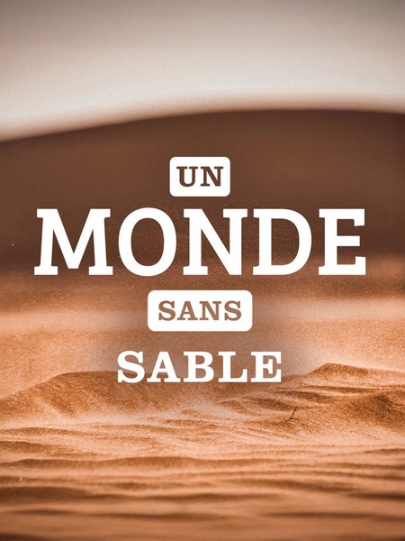 Un monde sans sable