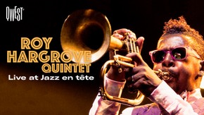 Roy Hargrove Quintet - Live au Festival Jazz en Tête