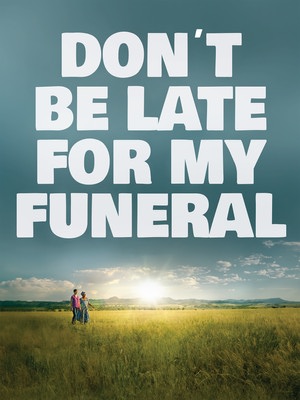 Don't Be Late For My Funeral 