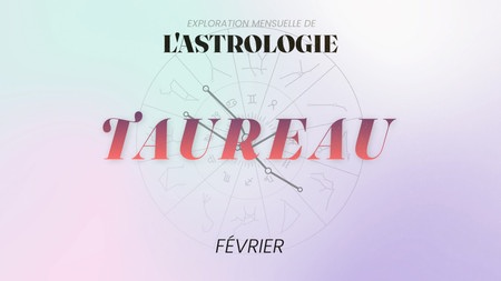 Horoscope Taureau - Février 
