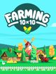Farming 10x10