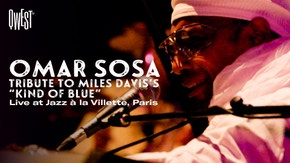 Omar Sosa - Tribute to Miles Davis "Kind of Blue" - Live au Festival Jazz à la Villette 