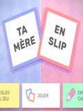Ta Mère En Slip !