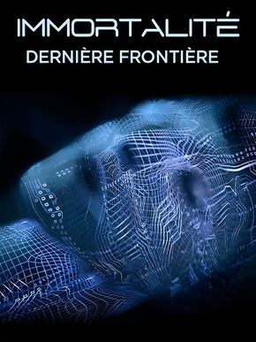 Immortalité, dernière frontière
