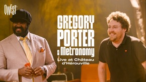 Gregory Porter & Metronomy - Live at Château d'Hérouville