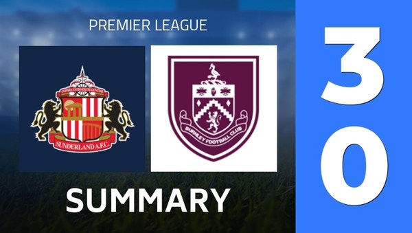 Summary : Sunderland AFC - Burnley FC (3 - 0) - Final Score