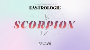 Horoscope Scorpion - Février 
