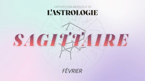 Horoscope Sagittaire - Février 