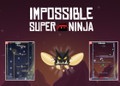 Impossible Super Ninja