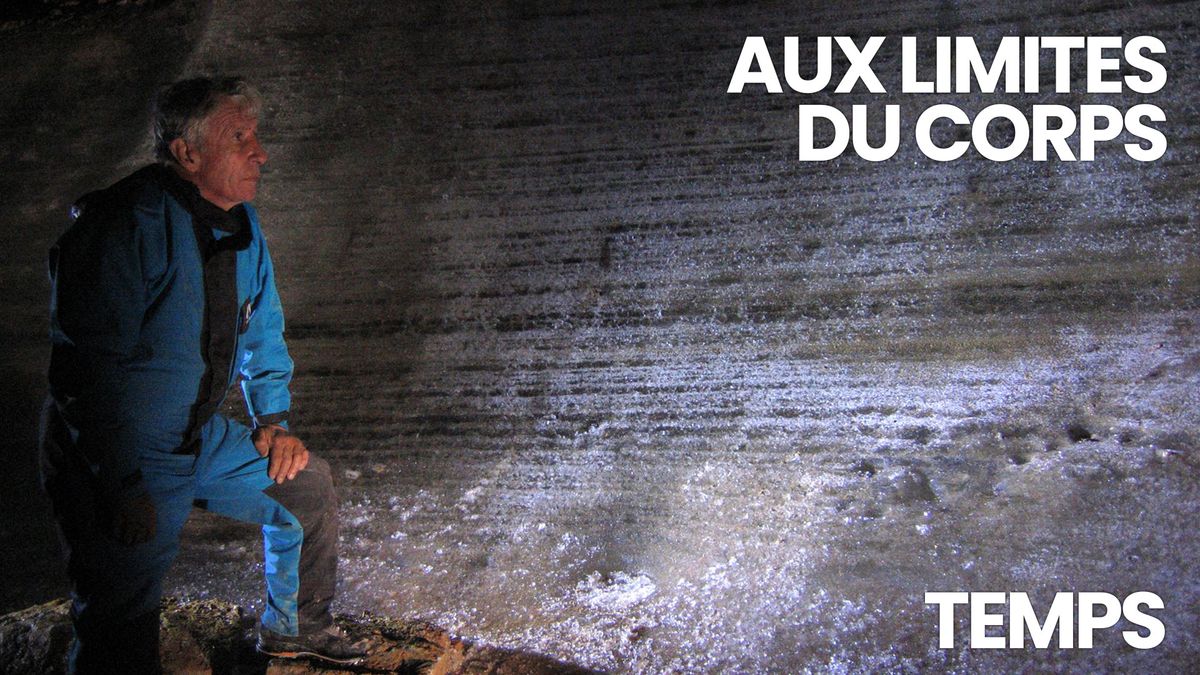 AUX LIMITES DU CORPS - EPISODE 3 : TEMPS