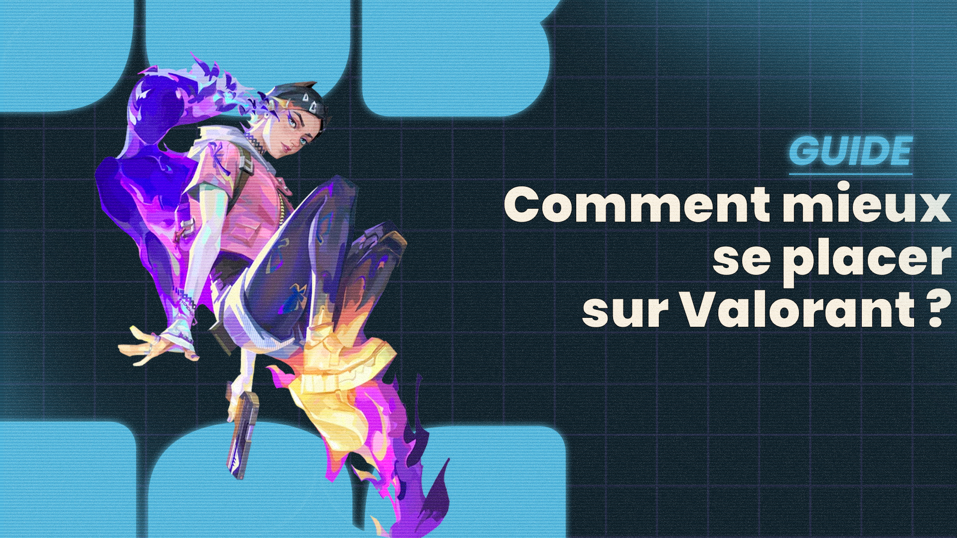 Comment mieux se placer sur Valorant ? - Valorant