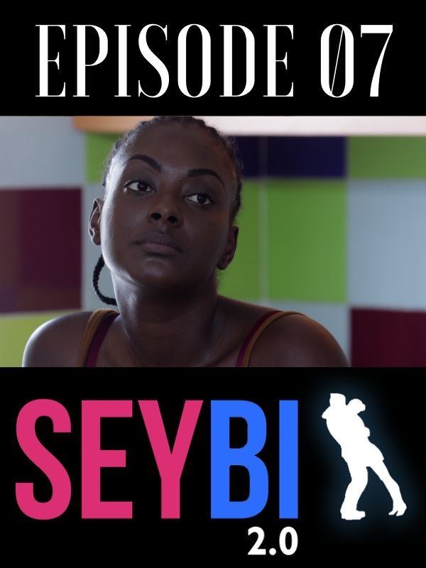 Seybi 2.0 saison 2 Ep 7 : Essai raté