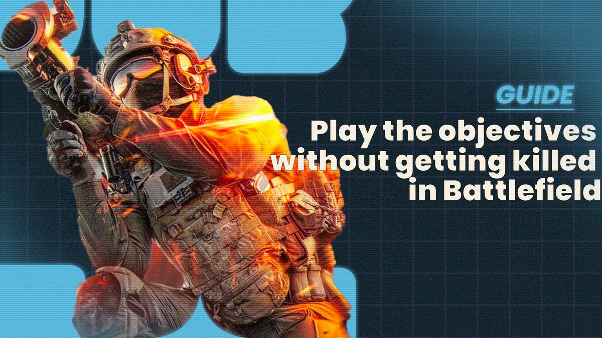 Play the objectives without getting killed in Battlefield - Battlefield