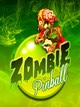 Zombie Pinball !