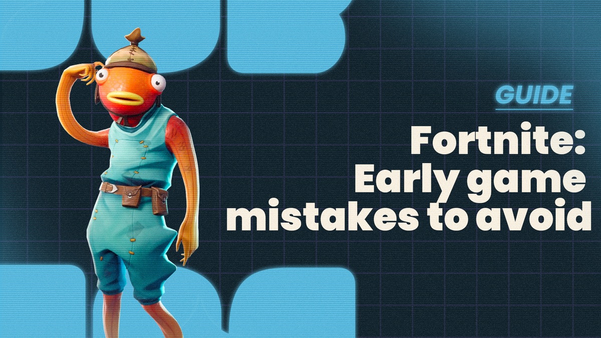 Stop making these basic early game mistakes in Fortnite! - Fortnite