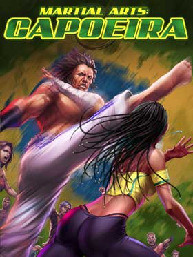 Martial Arts: Capoeira Martial Arts: Capoeira