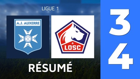 Résumé : AJ Auxerre - Lille OSC (3 - 4) - Score Final