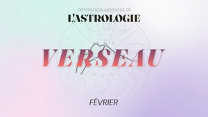 Horoscope Verseau - Février 