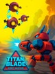 Titan Blade - Robot Warfare Titan Blade - Robot Warfare