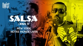 Salsa Opus 1 : New York, notre monde latin