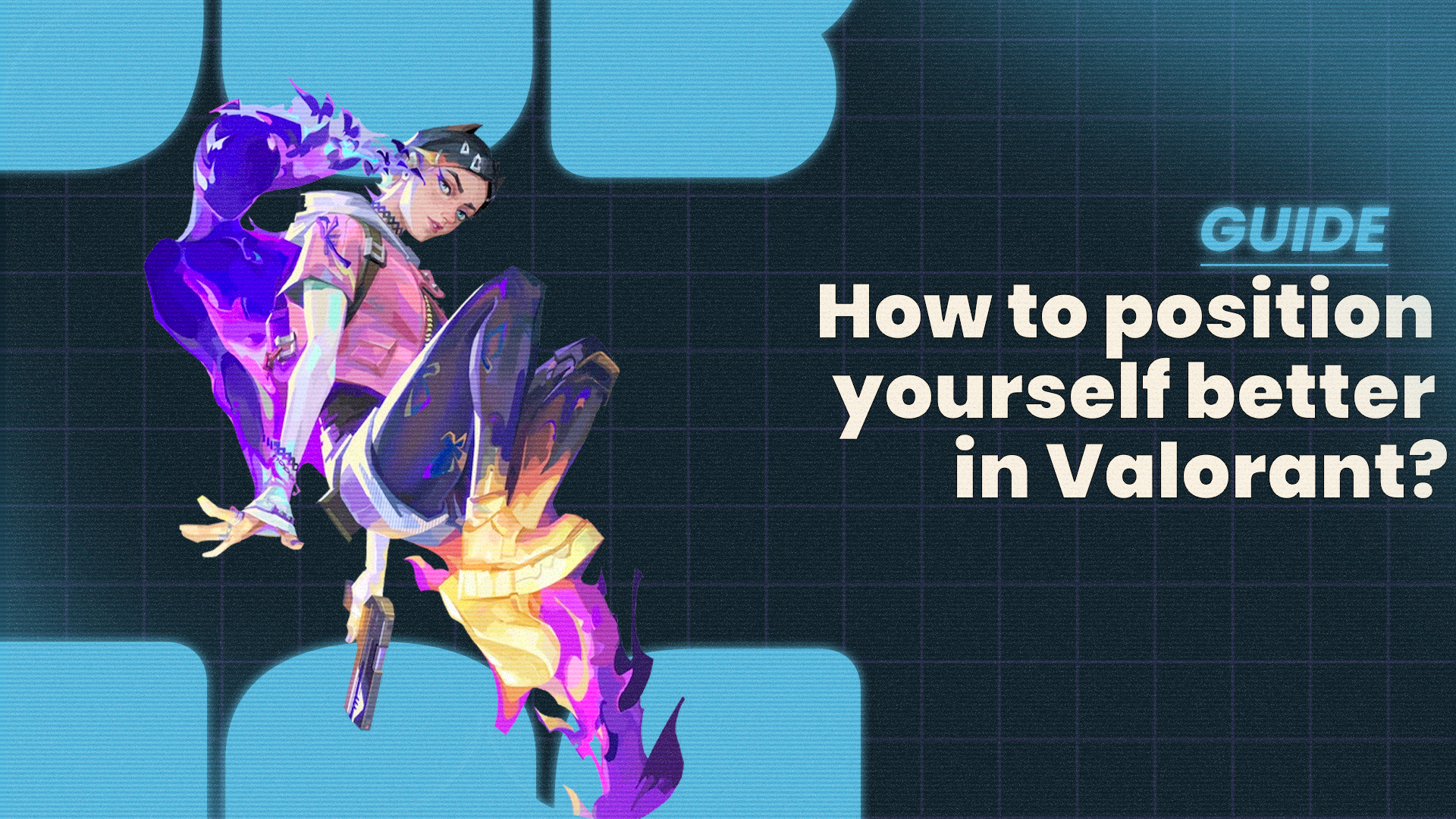 How to position yourself better in Valorant? - Valorant