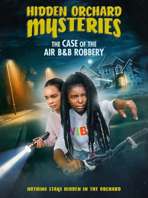 Hidden Orchard Mysteries: The Case Of The Air B&B Robbery