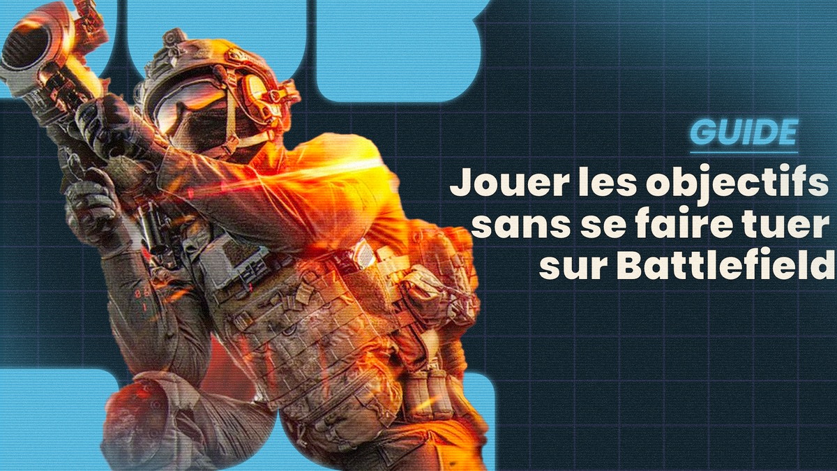 Jouer les objectifs sans se faire tuer sur Battlefield - Battlefield