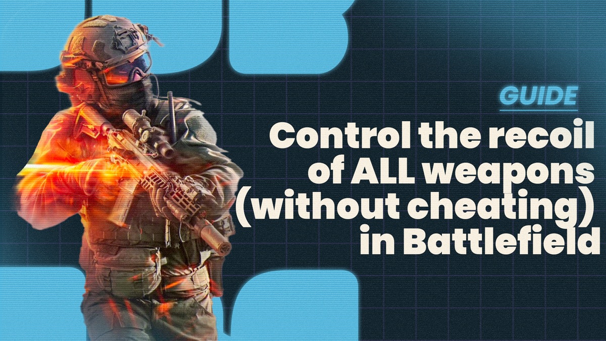 Control the recoil of ALL weapons (without cheating) in Battlefield - Battlefield
