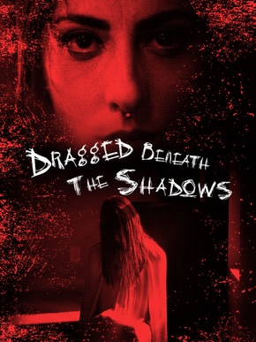 Dragged Beneath the Shadows