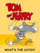 Tom And Jerry - Whats The Catch