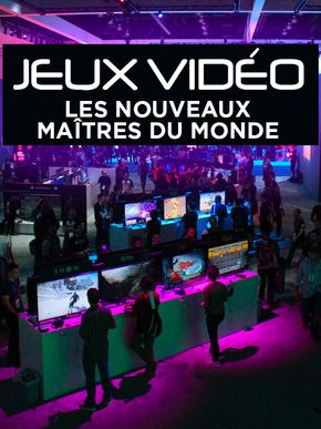 Jeux vidéos - Les nouveaux maîtres du monde