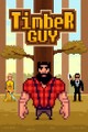 Timber Guy Timber Guy