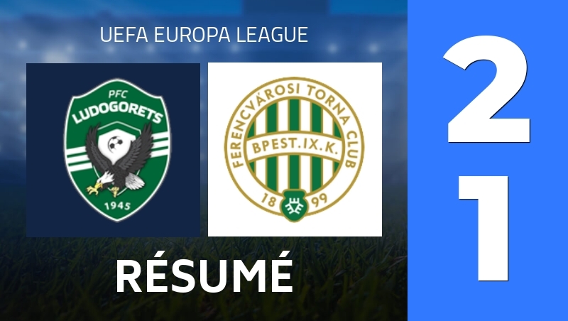 Résumé : PFC Ludogorets 1945 Razgrad - Ferencvarosi Budapest - UEFA Europa League 25/26
