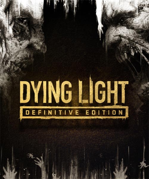 Dying Light - Definitive Edition Dying Light - Definitive Edition