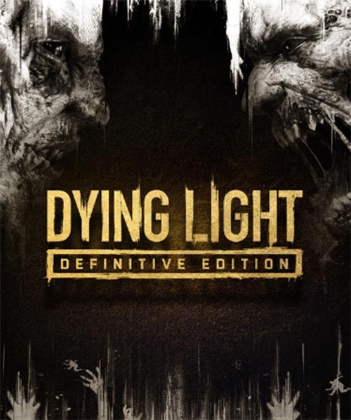 Dying Light - Definitive Edition Dying Light - Definitive Edition