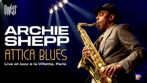 Archie Shepp : "Attica Blues" - Live au festival Jazz à la Villette