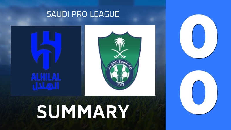 Summary : Al Hilal SFC - Al Ahli Saudi FC - Saudi Pro League 25/26