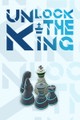 Unlock the King Unlock the King