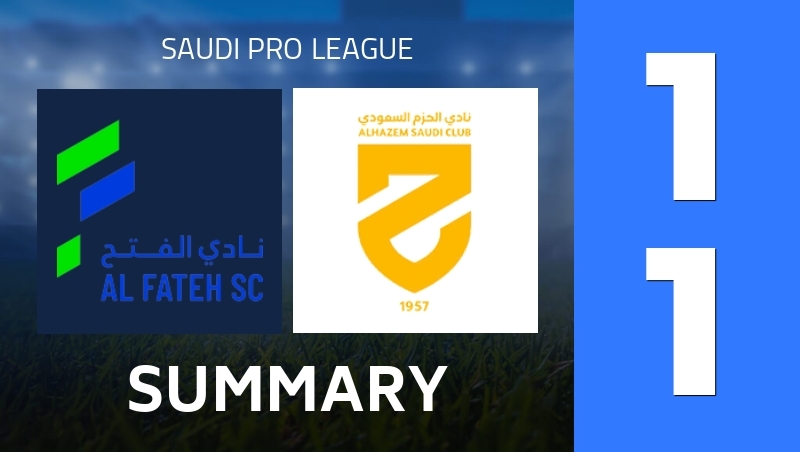 Summary : Al-Fateh SC - Al-Hazm - Saudi Pro League 25/26