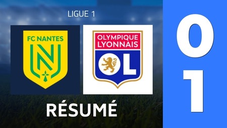 Résumé : FC Nantes - Olympique Lyon (0 - 1) - Score Final