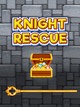 Knight Rescue