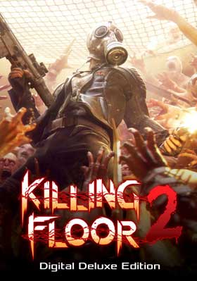 Killing Floor 2 Digital Deluxe Edition Killing Floor 2 Digital Deluxe Edition
