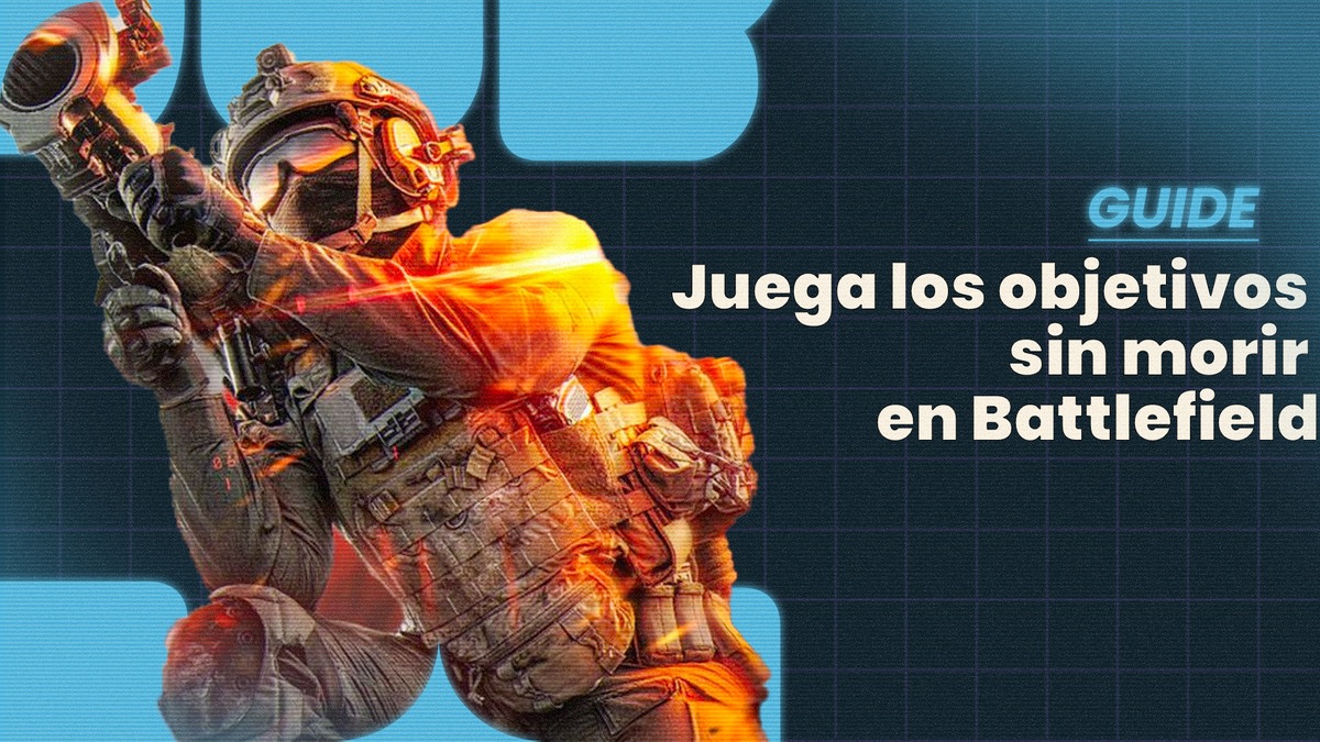 Juega los objetivos sin morir en Battlefield - Battlefield